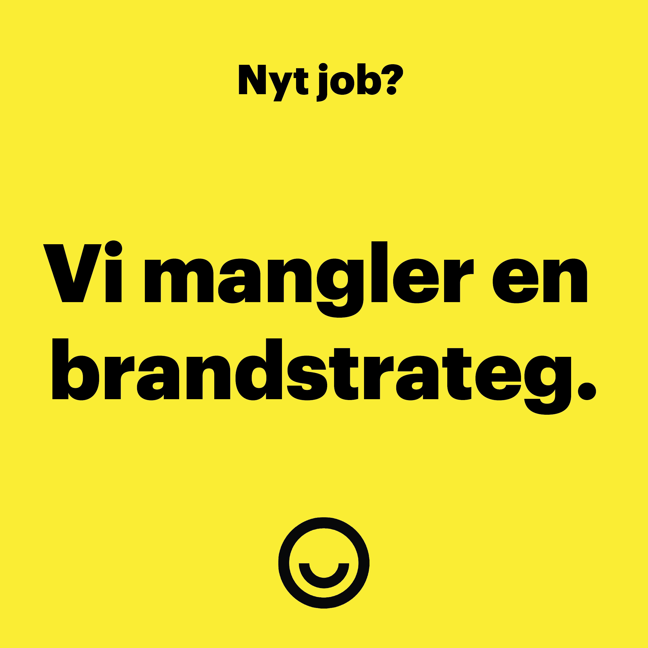 Happy søger en brandstrateg.